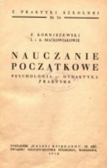 Nauczanie początkowe : psychologia - dydaktyka - praktyka