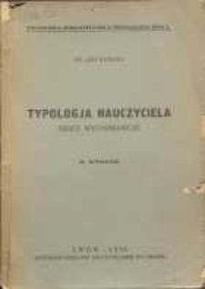 Typologja nauczyciela : szkice wychowawcze