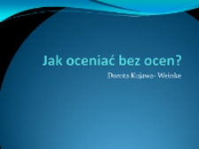 Jak oceniać bez stopni?