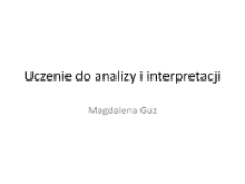 Uczenie do analizy i interpretacji