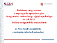 Podstawa programowa wymagania egzaminacyjnedo egzaminu maturalnego z języka polskiego na rok 2021. Zmiany w egzaminie maturalnym