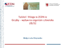 Grzyby - wpływ na organizm człowieka. Tydzień mózgu w ZCDN-ie