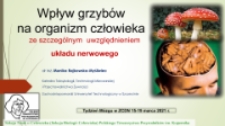 Wpływ grzybów na organizm człowieka : ze szczególnym uwzględnieniem układu nerwowego. Tydzień mózgu w ZCDN-ie