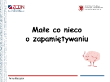 Małe co nieco o zapamiętywaniu. Tydzień mózgu w ZCDN-ie