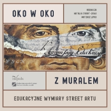 Oko w oko z muralem : edukacyjne wymiary street artu