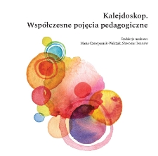 Kalejdoskop. Współczesne pojęcia pedagogiczne