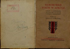 Samorodny teatr w szkole : rzecz o instynkcie dramatycznym u dzieci i młodzieży