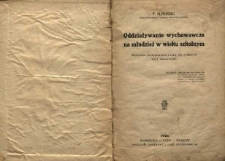 Oddziaływanie wychowawcze na młodzież w wieku szkolnym : wytyczne postępowania i rady dla rodziców oraz nauczycieli