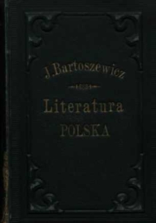 Historja literatury polskiej potocznym sposobem opowiedziana. T. 1