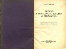 Dziecko i społeczność szkolna w środowisku : szkice organizacji pracy siedmioklasowej szkoły powszechnej im. Gabryela Narutowicza w Gnaszynie pod Częstochową