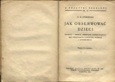 Jak obserwować dzieci : metodyka i program obserwacyj systematycznych oraz wskazówki dla nauczycieli, rodziców i wychowawców