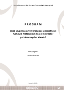 Zajęcia uzupełniające braki w umiejętnościach ruchowo-motoryczne dla uczniów szkół podstawowych z klas 4-6 : program