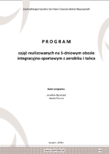 Zajęcia realizowane na 5-dniowym obozie integracyjno-sportowym z aerobiku i tańca : program