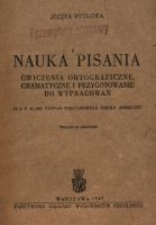 Nauka pisania : ćwiczenia ortograficzne, gramatyczne i przygotowanie do wypracowań : dla II klasy stopnia podstawowego szkoły jednolitej